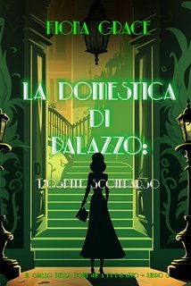 Fiona Grace - La domestica di palazzo Vol. 3.L’Ospite Scomparso (2025)