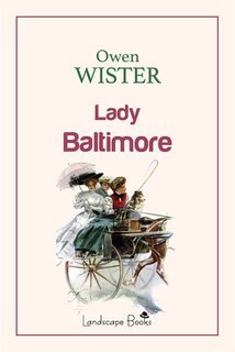Owen Wister, Elisabetta Marino - Lady Baltimore. Aurora Vol. 90 (2025)
