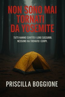 Priscilla Boggione - Non sono mai tornati da Yosemite (2025)