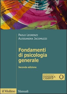 Paolo Legrenzi, Alessandra Jacomuzzi - Fondamenti di psicologia generale (2021)