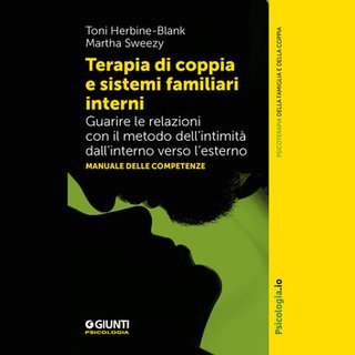 Toni Herbine-Blank, Martha Sweezy - Terapia di coppia e sistemi familiari interni  (2025)