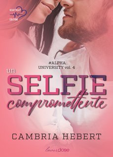 Cambria Hebert - Alpha University Vol. 4. Un selfie compromettente (2024)