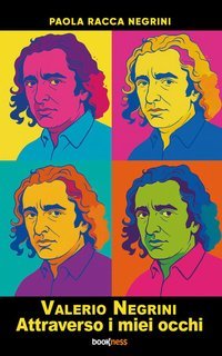 Paola Racca Negrini - Valerio Negrini attraverso i miei occhi (2025)