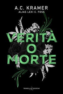 A.C. Kramer (alias Lexi C. Foss) - Verità o morte (2025)