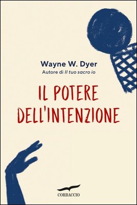 Wayne W. Dyer - Il potere dell’intenzione (2025)