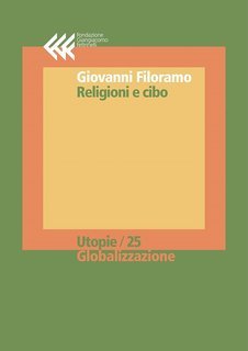 Giovanni Filoramo - Religioni e cibo (2015)