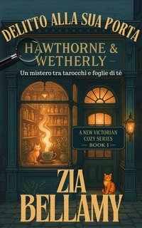 Zia Bellamy - Un mistero tra tarocchi e foglie di tè Vol. 1. Delitto alla sua porta (2025)