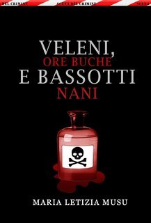 Maria Letizia Musu - Delitti e ore buche Vol. 2. Veleni, ore buche e bassotti nani (2025)