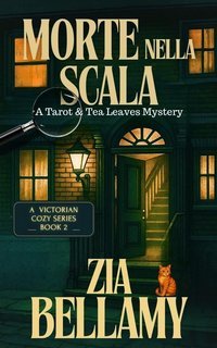 Zia Bellamy - Un mistero tra tarocchi e foglie di tè Vol. 2. Morte nella Scala (2025)
