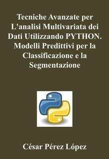 César Pérez López - Tecniche avanzate per l'analisi multivariata dei dati utilizzando Python (2025)
