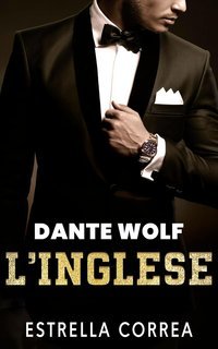 Estrella Correa - Dante Wolf Vol. 1. L'inglese (2025)