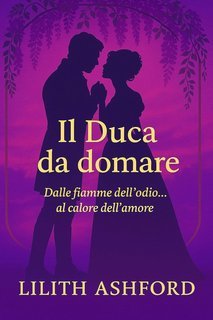 Lilith Ashford - Il Duca da domare (2025)