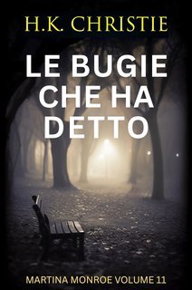 H.K. Christie - Martina Monroe Vol. 11. Le bugie che ha detto (2025)