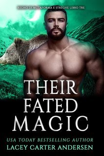 Lacey Carter Andersen - Regno di Mutaforma e Streghe Vol. 3. Their Fated Magic (2025)