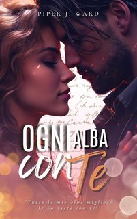 Piper J. Ward - Ogni alba con te (2025)