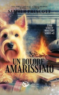 Summer Prescott - 33RD Street Roastery Series Vol. 2. Un dolore amarissimo (2025)