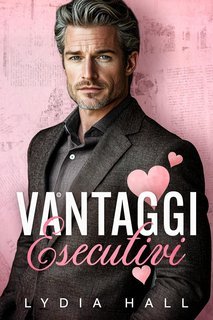 Lydia Hall - Cuori in Festa Vol. 4. Vantaggi Esecutivi (2025)