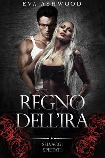 Eva Ashwood - Selvaggi Spietati Vol. 3. Regno dell'Ira (2025)