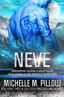 Michelle M. Pillow - Spedizioni Nuziali Galattiche Vol. 6. Neve (2025)
