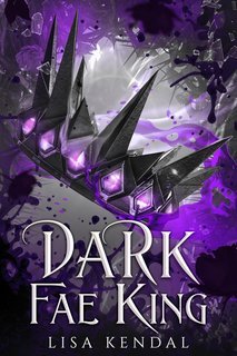 Lisa Kendal - Re dei Fae Vol. 1. Dark Fae King (2025)