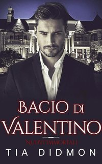 Tia Didmon - Nuovi Immortali Vol. 1. Bacio di Valentino (2025)