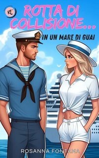 Rosanna Fontana - Rotta di collisione … in un mare di guai (2025)