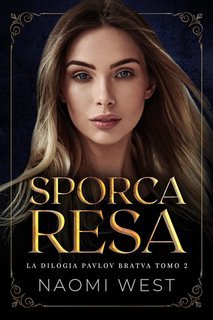 Naomi West - La Bratva Pavlov Vol. 2. Sporca Resa (2025)
