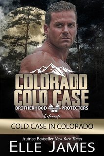 Elle James - Brotherhood Protectors Colorado Vol. 8. Colorado Cold Case (2025)