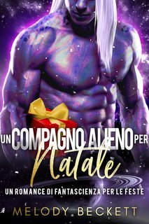 Melody Beckett - Un Compagno Alieno Per Natale (2025)