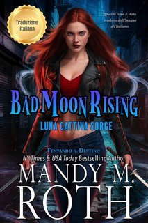 Tentando il Destino Vol. 2.Luna Cattiva Sorge. Bad Moon Rising