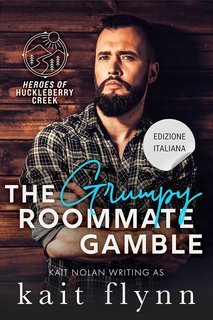 Kait Flynn - Eroi di Huckleberry Creek Vol. 1. Rischiare con un Coinquilino Musone (2025)