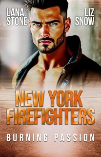 Lana Stone e Liz Snow - New York Firefighters Vol. 2. Burning Passion (2025)