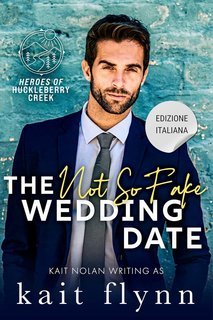 Kait Flynn - Eroi di Huckleberry Creek Vol. 2. Un Fidanzato Per Finta... Ma Non Troppo (2025)