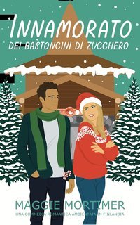 Maggie Mortimer - Innamorati del Viaggio Vol. 4.Innamorato dei Bastoncini di Zucchero  (2025)