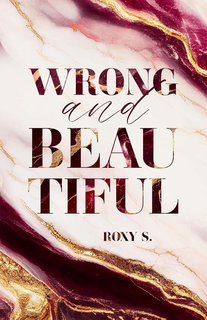 Roxy S - Wrong and Beautiful (2025)