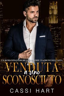 Cassi Hart - I Padroni dell’Asta Vol. 3. Venduta a uno sconosciuto (2025)