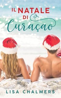 Lisa Chalmers - Il Natale di Curaçao (2025)