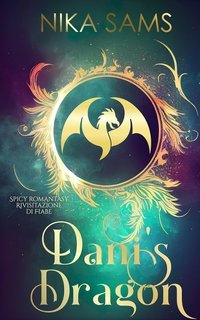 Nika Sams - Dani's Dragon. Spicy romantasy Compagni bollenti (2025)