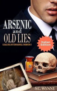 S.C. Wynne - I Gialli del Dottor Maxwell Thornton Vol. 3. Arsenic and Old Lies (2025)