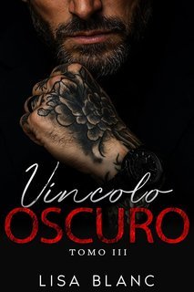 Lisa Blanc - Voti Proibiti Vol. 3. Vincolo Oscuro (2025)