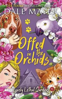 Dale Mayer - Lovely Lethal Gardens Vol. 15. Offed in the Orchids (2025)