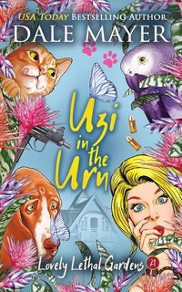 Dale Mayer - Lovely Lethal Gardens Vol. 21. Uzi in the Urn (2025)