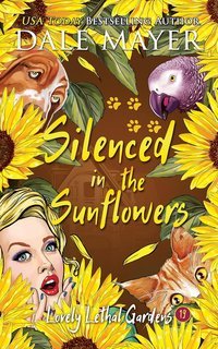 Dale Mayer - Lovely Lethal Gardens Vol. 19. Silenced in the sunflowers (2025)