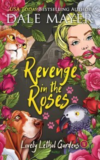 Dale Mayer - Lovely Lethal Gardens Vol. 18. Revenge in the Roses (2025)