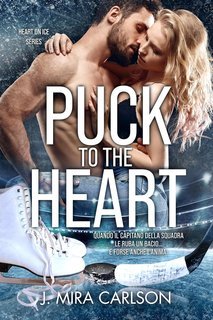 J. Mira Carlson -  Fire on Ice Vol. 1. Puck to the Heart (2025)