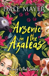 Dale Mayer - Lovely Lethal Gardens Vol. 1. Arsenic in the Azaleas (2025)