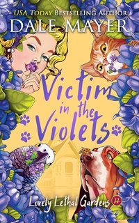 Dale Mayer - Lovely Lethal Gardens Vol. 22. Victim in the Violets (2025)