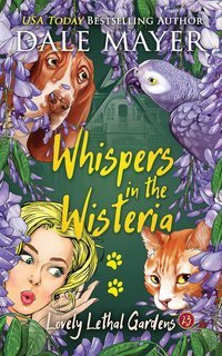 Dale Mayer - Lovely Lethal Gardens Vol. 23. Whispers in the Wisteria (2025)