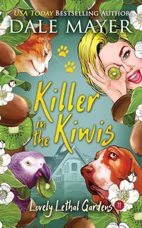 Dale Mayer - Lovely Lethal Gardens Vol. 11. Killer in the Kiwis (2025)