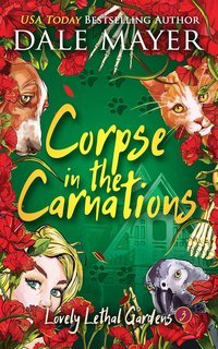 Dale Mayer - Lovely Lethal Gardens Vol. 3. Corpse in the Carnations (2025)